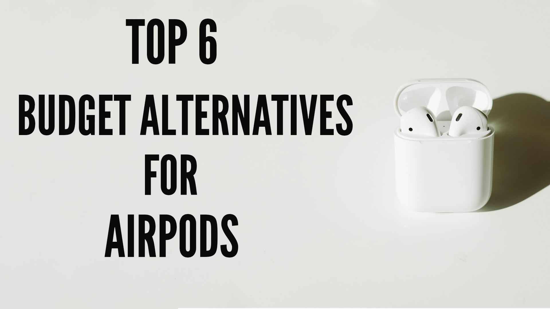 best budget alternatives for airpods - Yantraas