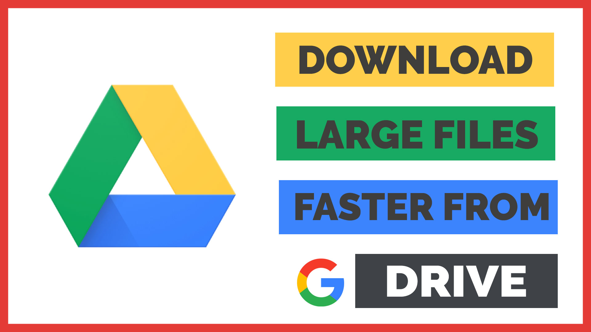 how to download large files faster from google drive