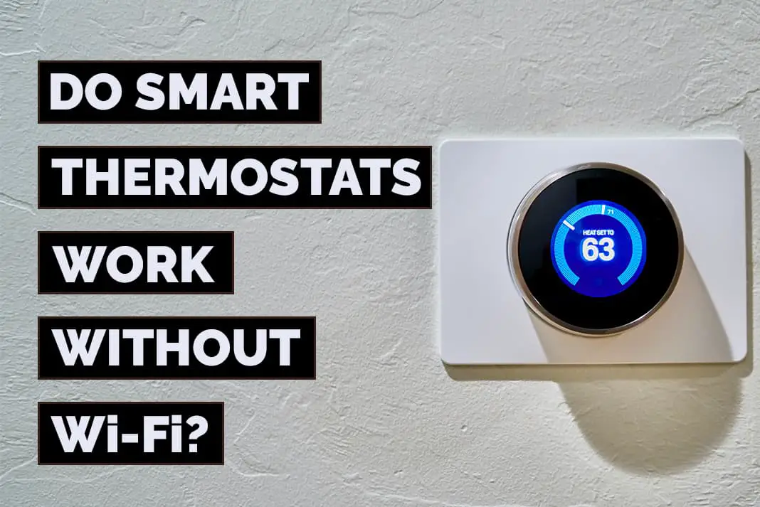 do smart thermostats work without Wi-Fi