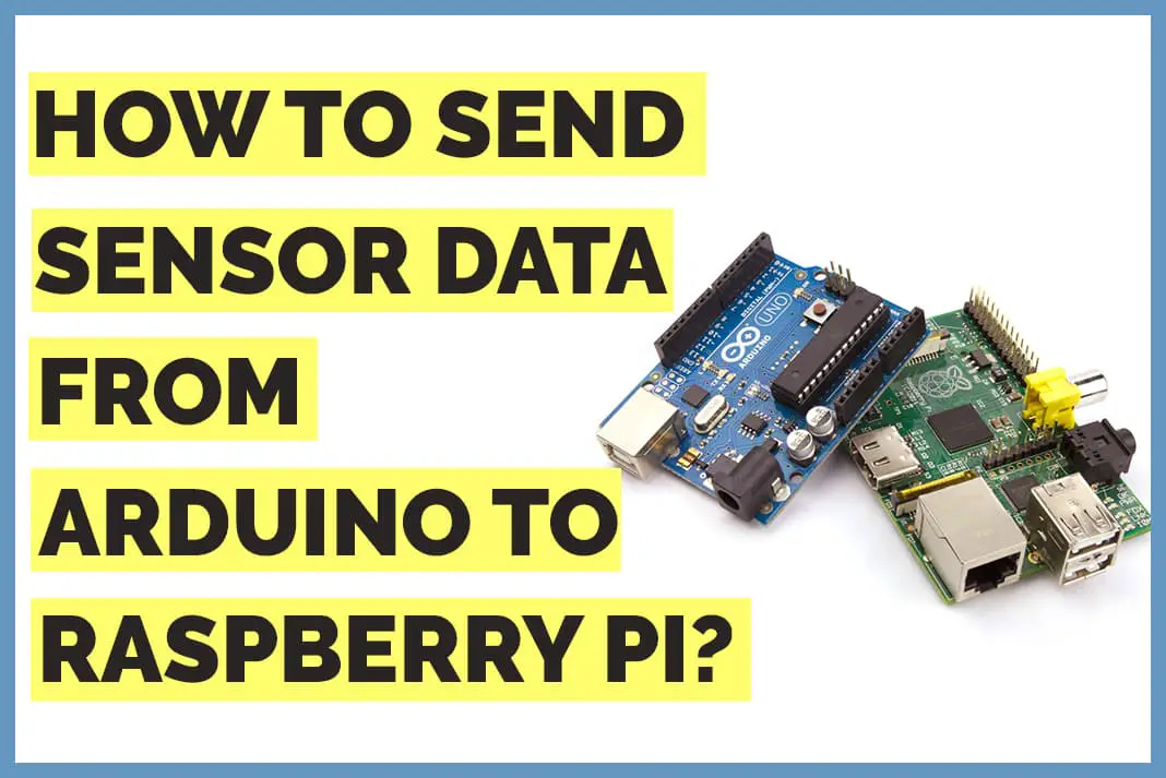 how to send sensor data from arduino to raspberry pi