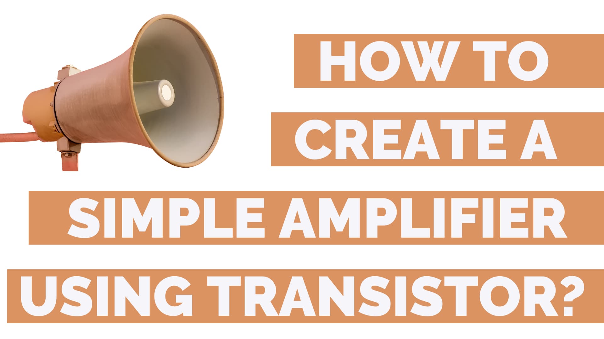 how to make a simple amplifier with transistor