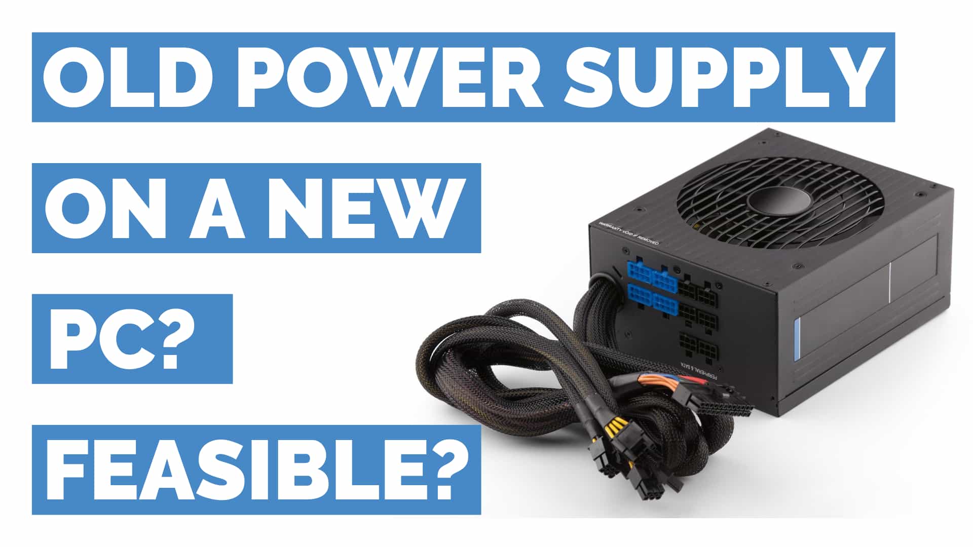 can I use an old power supply for a new pc | do I need a new power supply