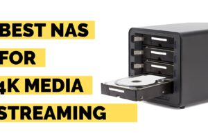 7 Best NAS for 4K Streaming, Plex/Media Server