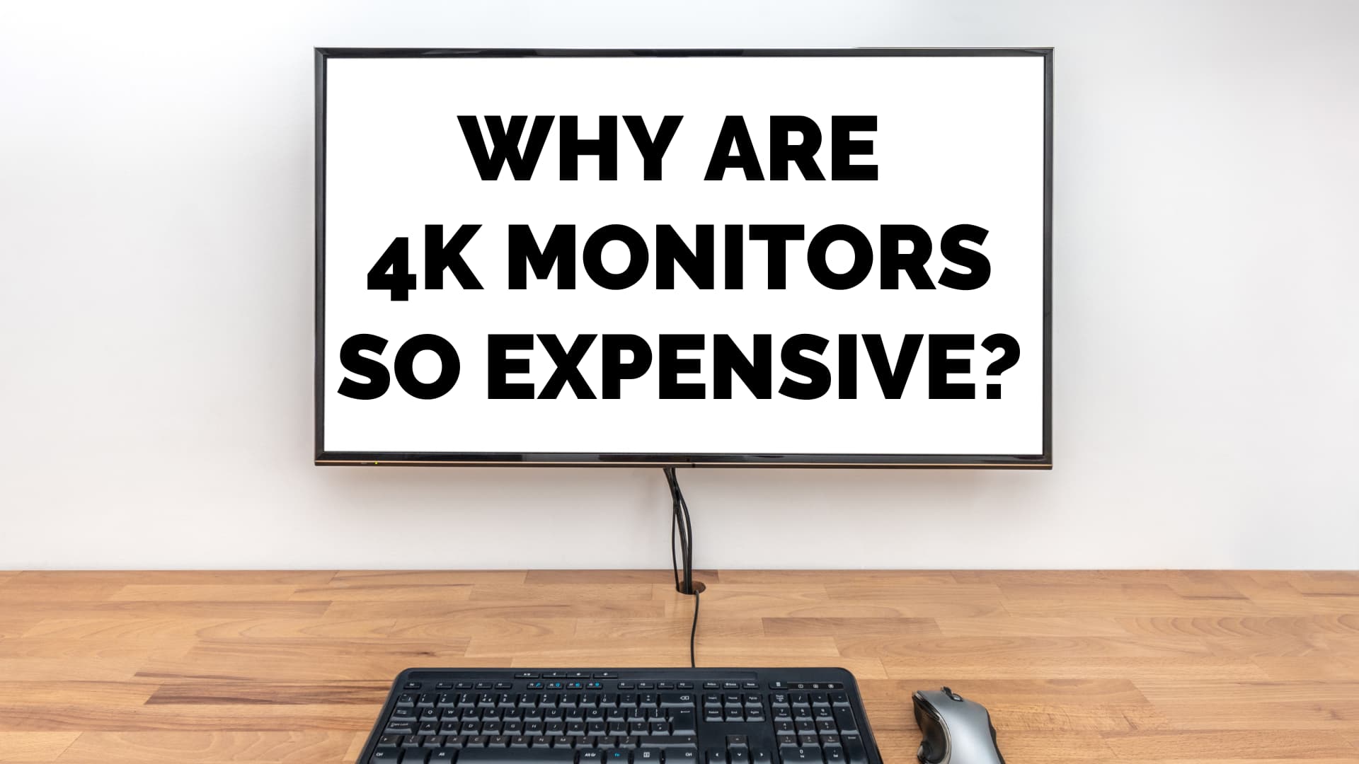 why are 4k monitors so expensive