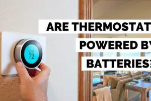 Are Thermostats Battery Powered? | 5 Best Battery-less Thermostats