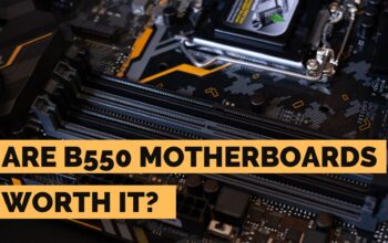 Are B550 Motherboards Worth It? | 5 Points to Consider Before Buying!