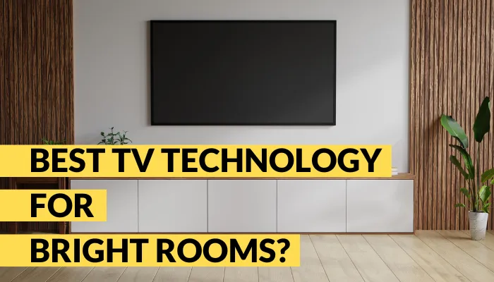 what tv technology is best for bright rooms