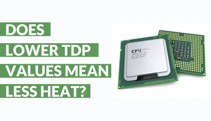 does lower tdp mean less heat